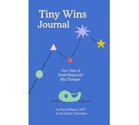 The Tiny Wins Journal: Your Year of Small Steps and Big Changes