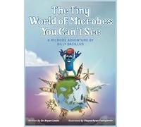 The Tiny World of Microbes You Can't See