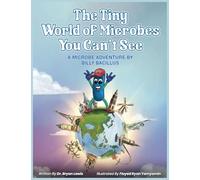 The Tiny World of Microbes You Can't See