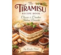 The Tiramisu Recipe Book: Classic & Creative Italian Desserts