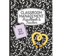 The Tired Teacher's Classroom Management Handbook & Tracker (Composition Notebook Style): A Simple System for Behavior Tracking, Intervention Notes, and Consistent Student Support