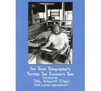 The Tired Telegrapher's Terribly Tall Traveler's Tale