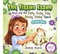 The Tissue Issue: Ariel and the Dirty, Yucky, Icky, Sticky, Stinky Tissue: 1