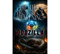 The Titan Protocol - AWAKENING: The Guardian of GODZILLA