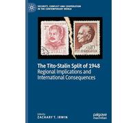 The Tito-Stalin Split of 1948: Regional Implications and International Consequences