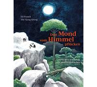 Thé Tjong-Khing E Den Mond vom Himmel pflücken: Geschichten v (Copertina rigida)