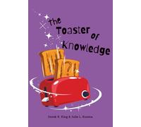 The Toaster of Knowledge: Every Slice a Universal Truth