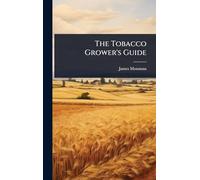 The Tobacco Grower's Guide