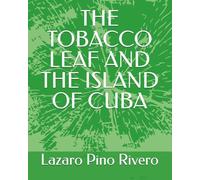 THE TOBACCO LEAF AND THE ISLAND OF CUBA
