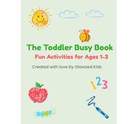 The Toddler Busy Book: Fun Learning, Coloring, and activities for ages 1-3!