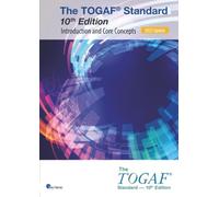 The TOGAF® Standard, 10th Edition - Introduction and Core Concepts - 2025 Update: TOGAF® Standard, 10th Edition