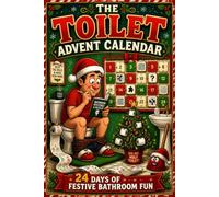 The Toilet Advent Calendar: 24 DAYS OF FESTIVE BATHROOM FUN!