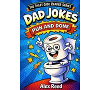 The Toilet Side Reader Series: Dad Jokes: Pun and Done