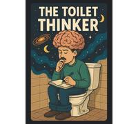 The Toilet Thinker: Absurd prompts, surreal thoughts and private wisdom - for your most creative moments.