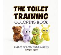 The Toilet Training Coloring Book: A gentle Potty Activity Book for Toddlers featuring Clara and Matteo from the Potty Training Series