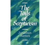 The Toils of Scepticism by Jonathan Barnes (2007-10-15)