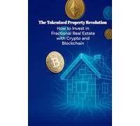 The Tokenized Property Revolution: How to Invest in Fractional Real Estate with Crypto and Blockchain