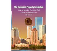 The Tokenized Property Revolution: How to Invest in Fractional Real Estate with Crypto and Blockchain