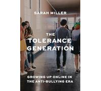 The Tolerance Generation: Growing Up Online in the Anti-Bullying Era