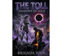THE TOLL - Shadows of Solis