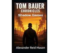The Tom Bauer Chronicles: Shadow Games