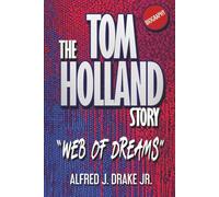 The Tom Holland Story: Web of Dreams (Biography)