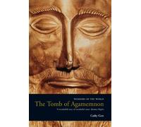The Tomb of Agamemnon: Mycenae and the Search for a Hero