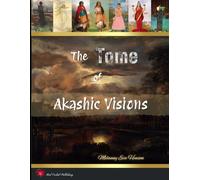 The Tome of Akashic Visions: A Companion Guide to The Art History Tarot for Past Lives