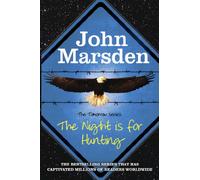 The Tomorrow Series: The Night is for Hunting: Book 6