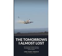 The Tomorrows I Almost Lost: Post-Traumatic Growth for Warriors, First Responders, and the Silent Half of Every Uniform