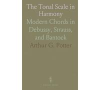 The Tonal Scale in Harmony: Modern Chords in Debussy, Strauss, and Bantock