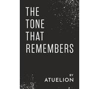 The Tone That Remembers: A Harmonic Journey Through Light, Memory, and the Hidden Architecture of Being