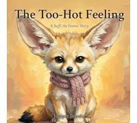 The Too-Hot Feeling: A Gentle Story About Anger, Frustration, and Cooling Down for Sensitive Children