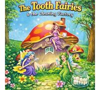 The Tooth Fairies: The Cleaning Factory Adventure