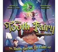 The Tooth Fairy Adventures: Tooth Fairies Do Exist