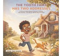 The Tooth Fairy Has Two Addresses: A Picture Book About Shared Custody, Two Homes, and Never Being Hard to Find