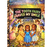 The Tooth Fairy Saved My Smile