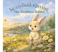 The Toothless Rabbit.: A bilingual poetic fairy tale for kids aged 6 - 12.