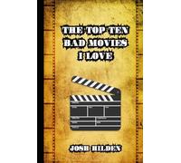The Top 10 Bad Movies I Love