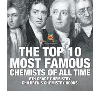The Top 10 Most Famous Chemists of All Time - 6th Grade Chemi (Copertina rigida)
