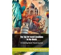 The Top 20 Travel Locations in the World: A Coloring Book Travel Journal