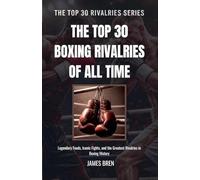 The Top 30 Boxing Rivalries of all Time