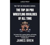 The Top 30 Pro Wrestling Rivalries of all Time