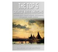 The Top 5 Greatest Native Americans (Tascabile)