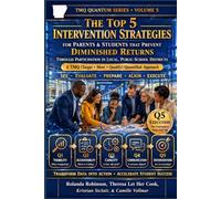 The Top 5 Intervention Strategies for Parents & Students That Prevent Diminished Returns Through Participation in Local Public-School Districts