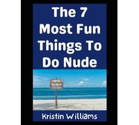 The Top 7 Most Fun Things To Do Nude: The Title Says It All!