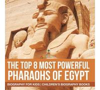 The Top 8 Most Powerful Pharaohs of Egypt - Biography for Kids Child (Tascabile)