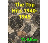 The Top Hits of 1940-1945