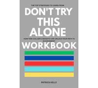 The Top Strategies to Learn from Don't Try This Alone Workbook: How Toni Collier's Insights Can Unlock Your Path to Achievement