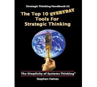 The Top Ten Everyday Tools for Strategic Thinking: Handbook #2